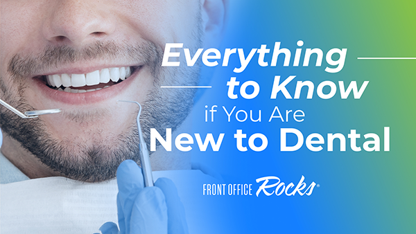 Everything You Need to Know if You Are New to Dental