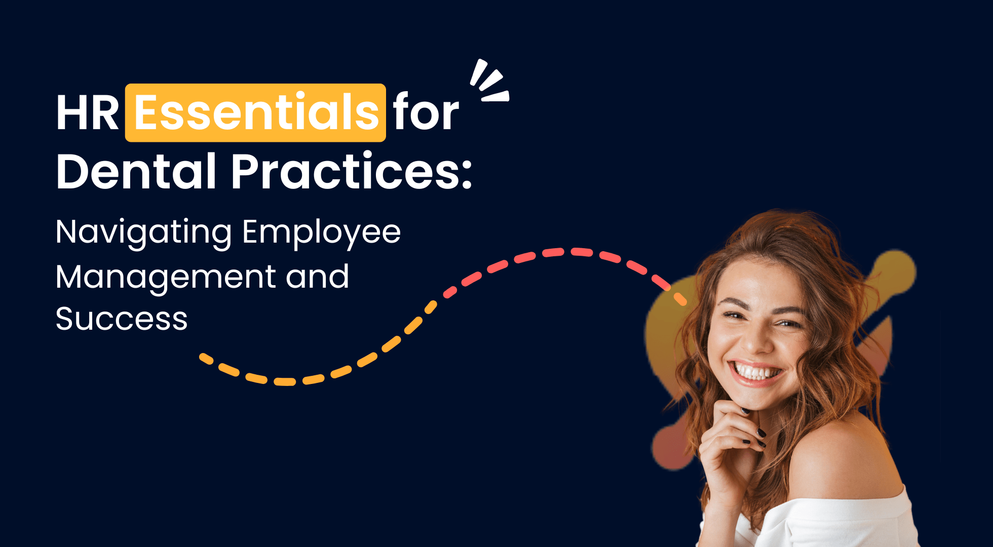 HR Essentials for Dental Practices: Navigating Employee Management and Success